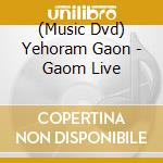 (Music Dvd) Yehoram Gaon - Gaom Live cd