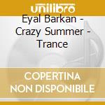 Eyal Barkan - Crazy Summer - Trance cd
