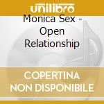Monica Sex - Open Relationship cd musicale di Monica Sex
