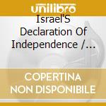 Israel'S Declaration Of Independence / Various - Israel'S Declaration Of Independence / Various cd musicale di Israel'S Declaration Of Independence / Various
