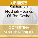 Sakharov / Mochiah - Songs Of Ibn Gevirol cd