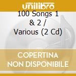100 Songs 1 & 2 / Various (2 Cd) cd