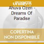 Ahuva Ozeri - Dreams Of Paradise cd