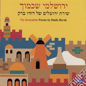 Songs Of Dudu Barak: My Jerusalem / Various cd musicale