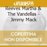 Reeves Martha & The Vandellas - Jimmy Mack cd