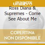 Ross Diana & Supremes - Come See About Me cd