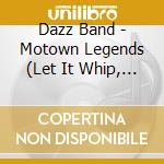 Dazz Band - Motown Legends (Let It Whip, Joystick) cd
