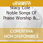 Stacy Cole - Noble Songs Of Praise Worship & Adoration Vol. 1 cd