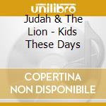 Judah & The Lion - Kids These Days cd