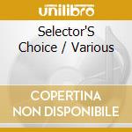 Selector'S Choice / Various cd