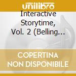 Interactive Storytime, Vol. 2 (Belling The Cat / The Milkmaid & Her P cd