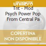 Tnt - Mod Psych Power Pop From Central Pa cd