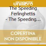 The Speeding Ferlinghettis - The Speeding Ferlinghettis cd