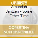 Amandah Jantzen - Some Other Time cd
