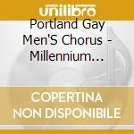 Portland Gay Men'S Chorus - Millennium Mosaic: Voices Of Queer Youth cd musicale di Portland Gay Men'S Chorus