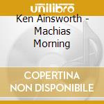 Ken Ainsworth - Machias Morning cd