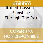 Robert Bassett - Sunshine Through The Rain cd