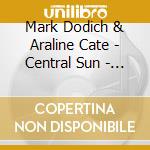 Mark Dodich & Araline Cate - Central Sun - Guided Meditation Cd cd