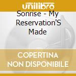 Sonrise - My Reservation'S Made cd