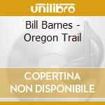 Bill Barnes - Oregon Trail cd
