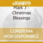 Mark J - Christmas Blessings cd