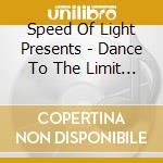 Speed Of Light Presents - Dance To The Limit Of The Law - Volume 1 cd