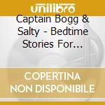 Captain Bogg & Salty - Bedtime Stories For Pirates cd