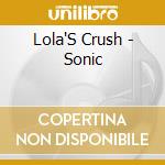 Lola'S Crush - Sonic