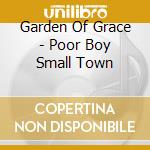 Garden Of Grace - Poor Boy Small Town cd