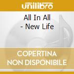 All In All - New Life cd musicale di All In All