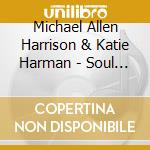 Michael Allen Harrison & Katie Harman - Soul Of Love cd