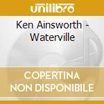 Ken Ainsworth - Waterville cd
