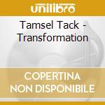 Tamsel Tack - Transformation cd