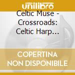 Celtic Muse - Crossroads: Celtic Harp Finnish Kantele cd