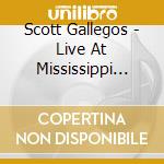 Scott Gallegos - Live At Mississippi Studios cd musicale di Scott Gallegos
