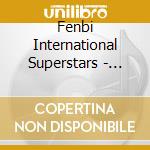 Fenbi International Superstars - Fenbi International Superstars cd