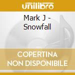 Mark J - Snowfall cd