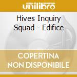 Hives Inquiry Squad - Edifice cd musicale di Hives Inquiry Squad
