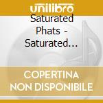 Saturated Phats - Saturated Phats cd