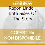 Ragon Linde - Both Sides Of The Story