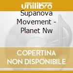 Supanova Movement - Planet Nw cd
