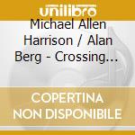 Michael Allen Harrison / Alan Berg - Crossing Over: A Musical Haggadah cd
