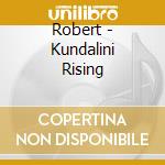 Robert - Kundalini Rising cd