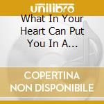 What In Your Heart Can Put You In A Trance - We Are In It cd musicale di What In Your Heart Can Put You In A Trance