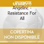 Angelinc - Resistance For All cd