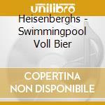 Heisenberghs - Swimmingpool Voll Bier cd