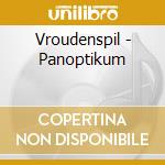 Vroudenspil - Panoptikum cd