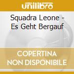 Squadra Leone - Es Geht Bergauf cd musicale di Squadra Leone