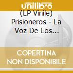 (LP Vinile) Prisioneros - La Voz De Los 80 vinile
