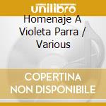 Homenaje A Violeta Parra / Various cd